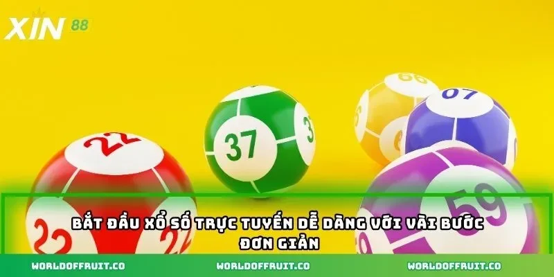 Bắt đầu xổ số trực tuyến dễ dàng với vài bước đơn giản